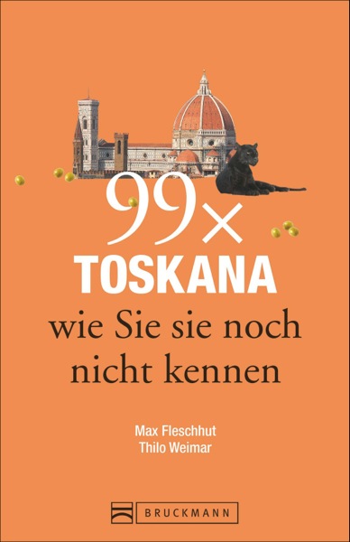 Buch 99x Toskana, Max Fleschhut (Quelle: GeraNova Bruckmann)